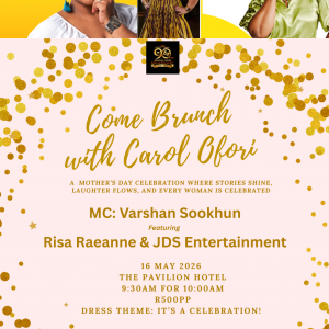 Enjoy a morning of inspiring stories, laughter, and celebration of women. MC: Varshan Sookhun Featuring Risa Reanne and JDS Entertainment  📅 16 May 2026 📍 The Pavilion Hotel ⏰ 9:30am for 10:00am 🎟 R500 per person  📞 Book now: Contact Yegeshne 031 309 4991 | 067 281 7782